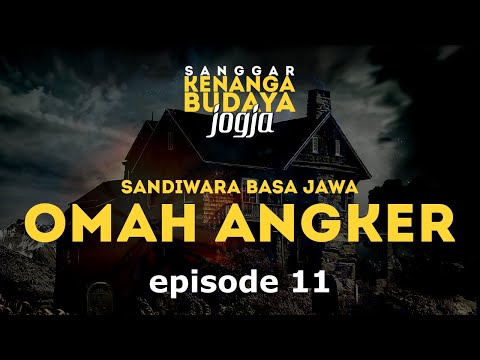 Sandiwara Basa Jawa - Sanggar Kenanga Jogja - OMAH ANGKER - Episode 11