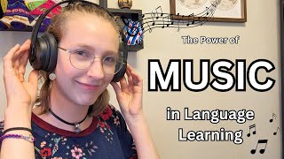 The Power of Music in Language Learning