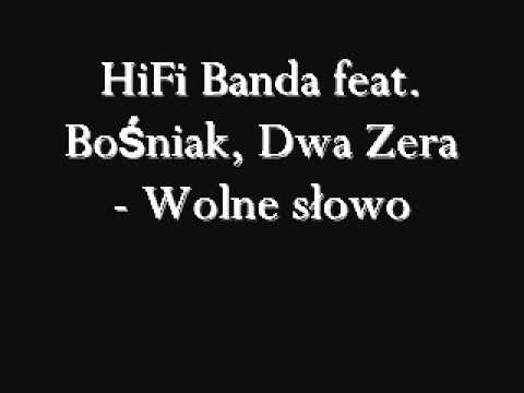 HiFi Banda feat  Bośniak, Dwa Zera - Wolne słowo