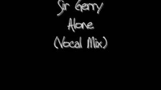 Sir Gerry - Alone (Vocal Mix)