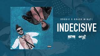 Doobie &amp; Krash Minati - Indecisive (Official Audio)