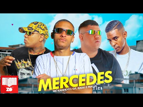 "Mercedes" - MC Kanhoto, MC GP, MC Kadu e MC Magal (DJ Faveliano)