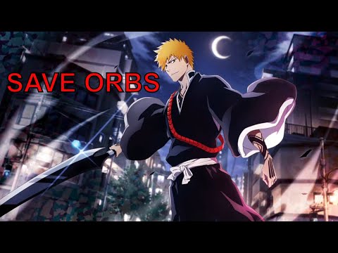 When To Save Orbs? New Player Guide Bleach Brave Souls 2023