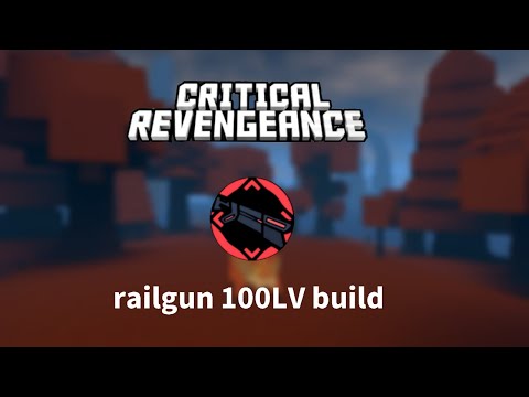 Critical revengeance railgun 100lv build/레일건 100렙 빌드