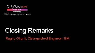 PyTorch Day India 2026 Closing Remarks Raghu Ghanti, Distinguished Engineer, IBM