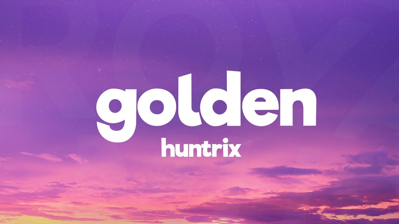 HUNTR/X (Huntrix) - Golden (Lyrics) from KPop Demon Hunters