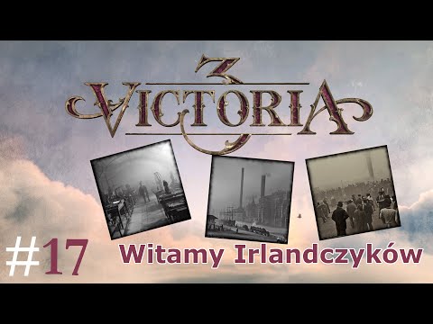 Victoria 3 (PL), cz.17 - witamy Irlandczyków.
