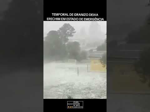 TEMPORAL DE GRANIZO DEIXA ERECHIM EM ESTADO DE EMERGÊNCIA