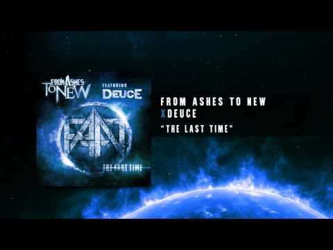 From Ashes To New feat. Deuce - The Last Time (Official Audio Track)