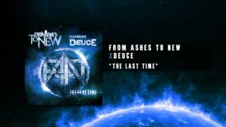 From Ashes To New feat. Deuce - The Last Time (Official Audio Track)