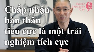 Chấp nhận bản thân tiêu cực là một trải nghiệm tích cực