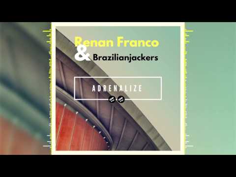 Renan Franco & Brazilianjackers - Adrenalize (Original Mix) | Music Video