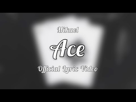 Mikael - Ace (Official Lyric Video)