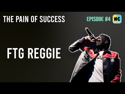 FTG Reggie - The Pain Of Success