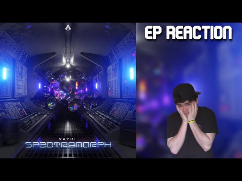 VAYRE "SPECTRAMORPH" EP | REACTION (WARNING: WILL MOVE SPEAKERS THROUGH SPACE & TIME)