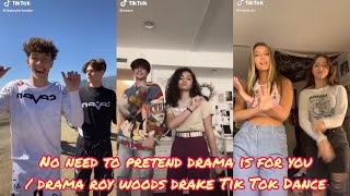 no need to pretend drama is for you / drama roy woods drake Tik Tok Dance Compilation