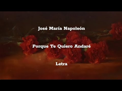 Porque Te Quiero, Por Eso - Jose María Napoleón