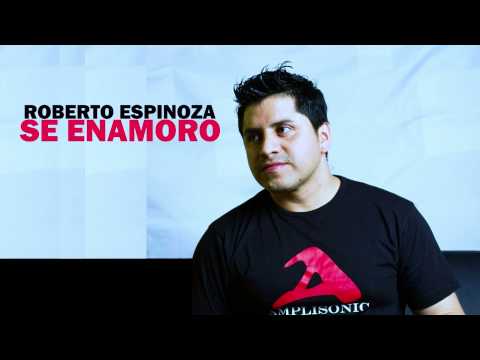 Roberto Espinoza - Se Enamoro