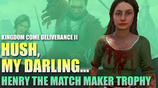 Hush My Darling Quest - Henry the Matchmaker Trophy Achievement | Kingdom Come Deliverance 2