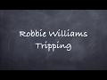 Tripping- Robbie Williams Lyrics