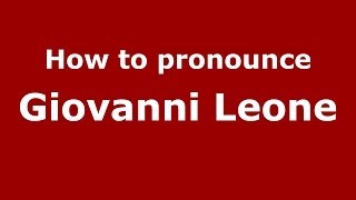 How to pronounce Giovanni Leone