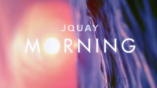 Download lagu J Quay - MORNING mp3 Download lagu J Quay - MORNING mp3