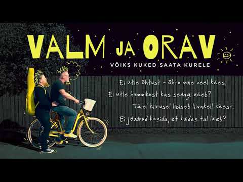 Valm ja Orav - Võiks kuked saata kurele