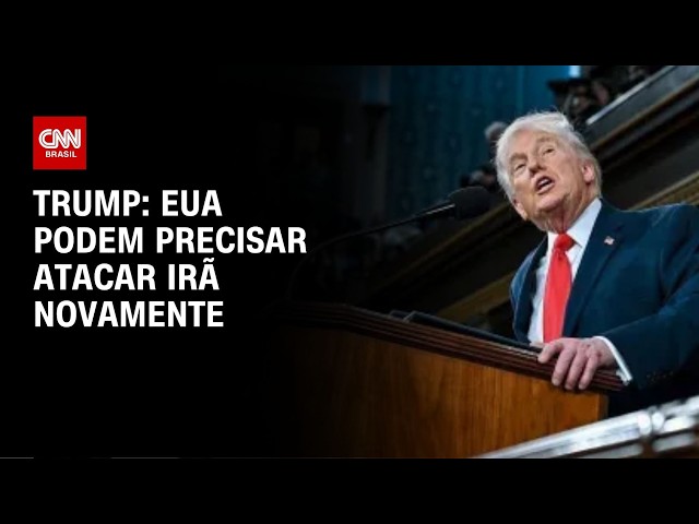 EUA podem precisar atacar Irã novamente, afirma Donald Trump | CNN 360º