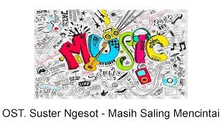 Download lagu OST. Suster Ngesot - Masih Saling Mencintai mp3 Download lagu OST. Suster Ngesot - Masih Saling Mencintai mp3