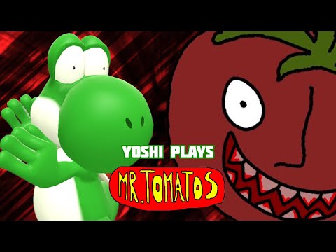Yoshi plays - MR TOMATOS !!!