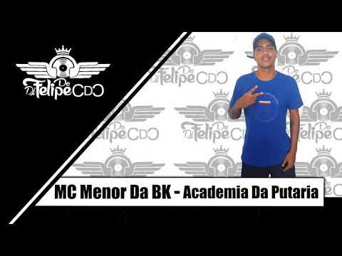 MC Menor da Bk - academia da putaria