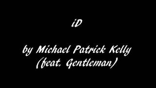 iD - Michael Patrick Kelly feat. Gentleman (Lyrics)