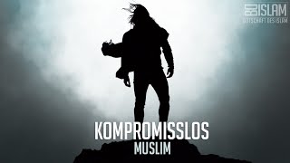 Der Muslim ist kompromisslos ᴴᴰ ┇ Worte zum Nachdenken┇ BDI