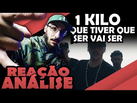 1 Kilo - O Que Tiver Que Ser Vai Ser [Reação/ Análise]