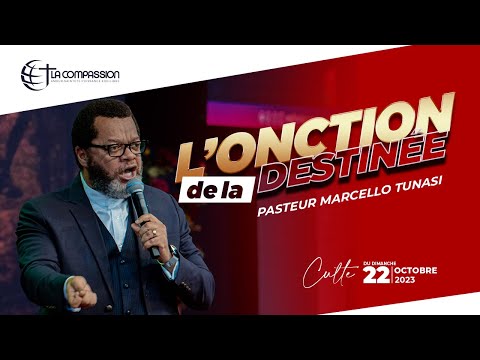 L’ONCTION DE LA DESTINÉE - PST MARCELLO TUNASI - DIM 22 OCT 2023