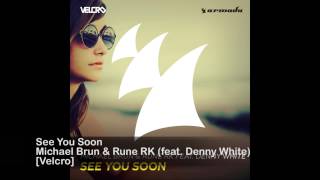 Michael Brun &amp; Rune RK (feat. Denny White) - See You Soon