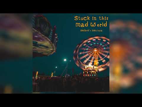 Seibold -  "Stuck In This Mad World" (Official Audio)