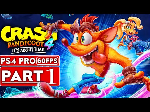 CRASH BANDICOOT 4 IT'S ABOUT TIME Gameplay Walkthrough Part 1 [1080P 60FPS PS4 PRO] - No Commentary
