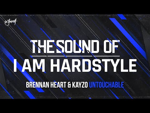 Brennan Heart & Kayzo - Untouchable | The Sound of I AM HARDSTYLE