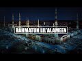 Rahmatun Lil Alameen Maher Zain Slowed Reverb Lyrics Video