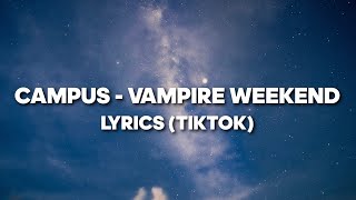 Campus - Vampire Weekend (Lyrics // Tiktok song) drag my feet along the floor then i see you walking