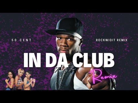50 CENT - IN DA CLUB X NO SCRUBS X DON’T MESS WITH MY MAN (ROCKWIDIT REMIX)