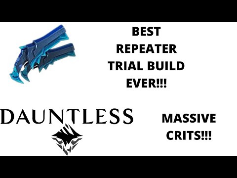 BEST REPEATER TRIAL BUILD EVER!!!|Dauntless|*OP REPEATER Build w/ MASSIVE CRITS*