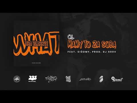 Plako Wajber - Mamy to za sobą feat. Siódmy (prod. DJ 600V)