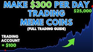 How to Make $300 Per Day Trading Meme Coins (Solana Meme Coin Guide)