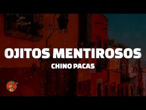 Ojitos Mentirosos - Chino Pacas (Letra)