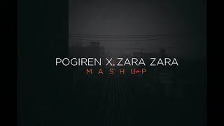 Pogiren X Zara Zara Mashup ( Oyeeditorranna X BWhi