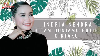 Download lagu Indria Nendra - Hitam Duniamu Putih Cintaku mp3 Download lagu Indria Nendra - Hitam Duniamu Putih Cintaku mp3