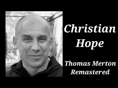 Christian Hope | Thomas Merton Remastered Lecture