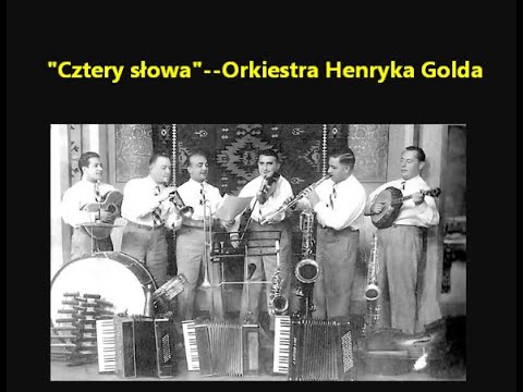 Orkiestra Henryka Golda (Henryk Gold’s Orchestra) Cztery słowa, Four Words 1928 Polish tango, Poland